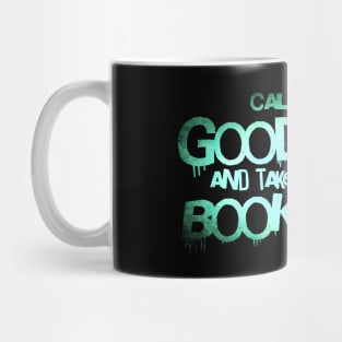 Call me a good girl and take me to the bookstore green Mug